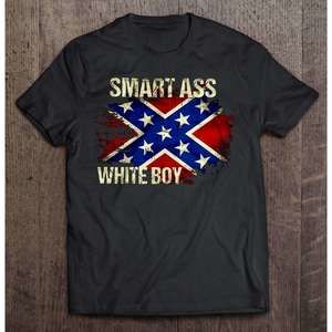 Smart Ass White Boy Rebel Flag Unisex T Shirt